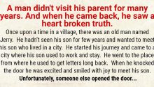 A man didn’t visit his parents for many years and when he came back, he saw a broken truth