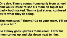 Timmy Comes Home Early and Discovers a Funny Explanation from His Parents